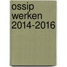 OSSIP werken 2014-2016 door Frank Eerhart