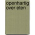 Openhartig over eten