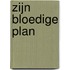 Zijn bloedige plan