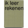 Ik leer rekenen door Onbekend