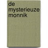De mysterieuze monnik by Judith Janssen