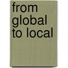 From Global to Local door Onbekend