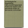 Archeologische begeleiding 'Dijkversterkingsproject Hoeksche Waard Zuid', Gemeente Strijen en Gemeente Cromstrijen by L.R. Van Wilgen