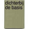 Dichterbij de basis door Margot Scholte