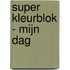 Super Kleurblok - Mijn Dag