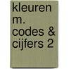 Kleuren m. codes & cijfers 2 door Onbekend
