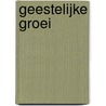 Geestelijke groei by Thomas Goodwin