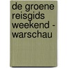 De Groene Reisgids Weekend - Warschau by Unknown