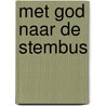 Met God naar de stembus door Karin de Geest