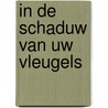 In de schaduw van uw vleugels by Unknown