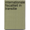 Internationale fiscaliteit in transitie door Peter Kavelaars
