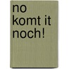 No Komt it noch! door Gjalt de Groot