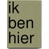Ik ben hier