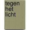 Tegen het licht door Nora Roberts
