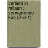 Verliefd in Milaan ; Verwarrende kus (2-in-1) by Liz Fielding