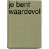 Je bent waardevol