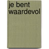 Je bent waardevol door Carianne Ros