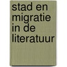 Stad en migratie in de literatuur by Vanessa Joosen