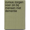 Cursus Zorgen voor Zin bij mensen met dementie door Tilly de Kruyf