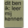Dit ben ik: leer mij kennen door Peterjan van der Wal