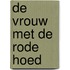 De vrouw met de rode hoed