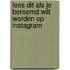 Lees dit als je beroemd wilt worden op Instagram