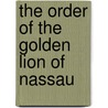 The Order of the Golden Lion of Nassau door Robin Biemans