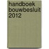 Handboek bouwbesluit 2012