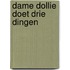 Dame Dollie doet drie dingen
