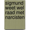 Sigmund weet wel raad met narcisten door Peter de Wit