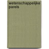 Wetenschappelijke parels door Onbekend