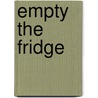 Empty the fridge door Jennifer Schleber