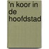 'n Koor in de Hoofdstad