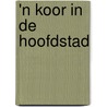 'n Koor in de Hoofdstad door Tineke Olthof