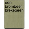 Een brombeer brekebeen by Vivian French