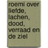 Roemi over liefde, lachen, dood, verraad en de ziel
