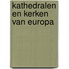 Kathedralen en kerken van Europa by Barbara Borngässer