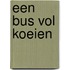 Een bus vol koeien