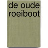 De oude roeiboot by Geesje vogelaar-van Mourik