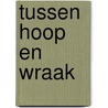 Tussen hoop en wraak by Eewoud Koolmees