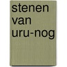 Stenen van uru-nog door Luc Embrechts