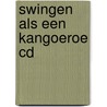 Swingen als een kangoeroe CD door Jeroen Schipper
