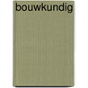Bouwkundig door Onbekend