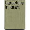 Barcelona in kaart door Onbekend