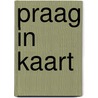 Praag in kaart by Unknown