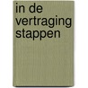 in de vertraging stappen door Liesbeth Ulijn