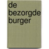 De bezorgde burger door Jan Dijkgraaf