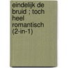 Eindelijk de bruid ; Toch heel romantisch (2-in-1) door Sophie Pembroke