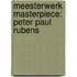 Meesterwerk masterpiece: Peter Paul Rubens