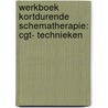 Werkboek kortdurende schematherapie: CGT- technieken door Michiel van Vreeswijk